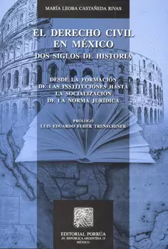 EL DERECHO CIVIL EN MÉXICO DOS SIGLOS DE HISTORIA