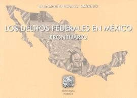 LOS DELITOS FEDERALES EN MEXICO PRONTUARIO