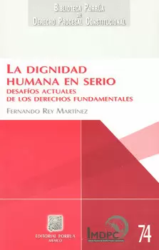 DIGNIDAD HUMANA EN SERIO DESAFÍOS ACTUALES DE LOS DERECHOS FUNDAMENTALES