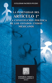 LA INMENSIDAD DEL ARTÍCULO 1RO DE LA CONSTITUCIÓN POLÍTICA DE LOS ESTADOS UNIDOS MEXICANOS