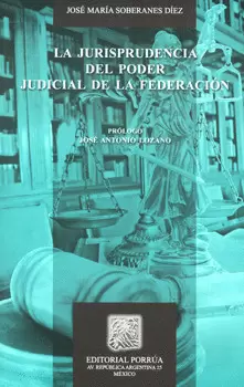 LA JURISPRUDENCIA DEL PODER JUDICIAL DE LA FEDERACIÓN