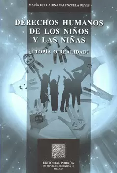 DERECHOS HUMANOS DE LOS NIÑOS Y NIÑAS UTOPÍA O REALIDAD