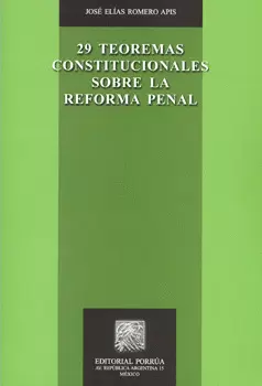 29 TEOREMAS CONSTITUCIONALES SOBRE LA REFORMA PENAL