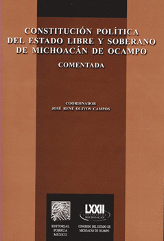 CONSTITUCIÓN POLÍTICA DEL ESTADO LIBRE Y SOBERANO DE MICHOACÁN DE OCAMPO COMENTADA