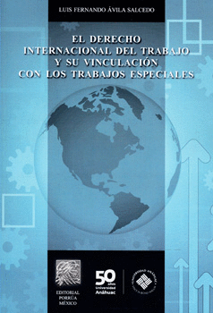 DERECHO INTERNACIONAL DEL TRABAJO Y SU VINCULACIÓN CON LOS TRABAJOS ESPECIALES, EL