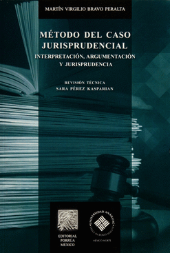 MÉTODO DEL CASO JURISPRUDENCIAL INTERPRETACIÓN ARGUMENTACIÓN Y JURISPRUDENCIA