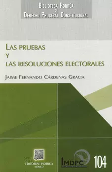 LAS PRUEBAS Y LAS RESOLUCIONES ELECTORALES
