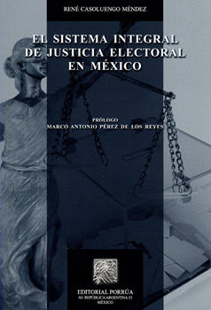 EL SISTEMA INTEGRAL DE JUSTICIA ELECTORAL EN MÉXICO