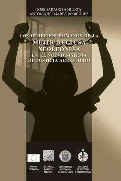 DERECHOS HUMANOS DE LA MUJER RECLUSA NEOLEONESA EN EL NUEVO SISTEMA DE JUSTICIA ACUSATORIO