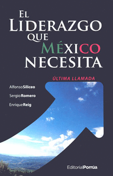 EL LIDERAZGO QUE MÉXICO NECESITA