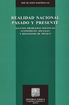 REALIDAD NACIONAL PASADO Y PRESENTE ALGUNOS PROBLEMAS POLÍTICOS ECONÓMICOS SOCIALES Y RELIGIOSOS DE