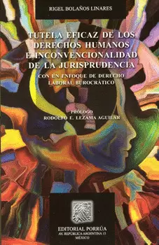 TUTELA EFICAZ DE LOS DERECHOS HUMANOS E INCONVENCIONALIDAD DE LA JURISPRUDENCIA