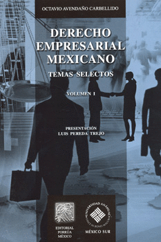 DERECHO EMPRESARIAL MEXICANO TEMAS SELECTOS VOLUMEN 1