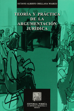 TEORÍA Y PRÁCTICA DE LA ARGUMENTACIÓN JURÍDICA