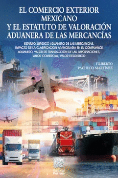 EL COMERCIO EXTERIOR MEXICANO Y EL ESTATUTO DE VALORACION ADUANERA DE LAS MERCANCIAS