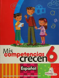 ESPAÑOL 6 MIS COMPETENCIAS CRECEN PRIMARIA