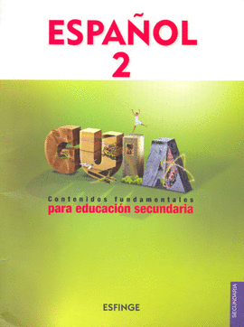 ESPAÑOL 2 GUIA CONTENIDOS FUNDAMENTALES EDUCACION SECUNDARIA
