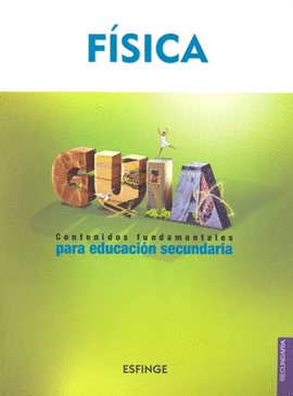 FISICA GUIA CONTENIDOS FUNDAMENTALES EDUCACION SECUNDARIA