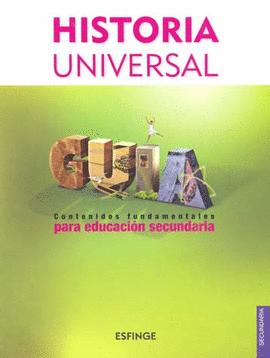 HISTORIA UNIVERSAL GUIA CONTENIDOS FUNDAMENTALES SECUNDARIA