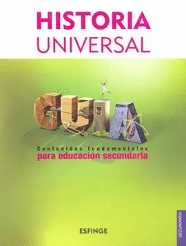 HISTORIA UNIVERSAL GUIA CONTENIDOS FUNDAMENTALES SECUNDARIA