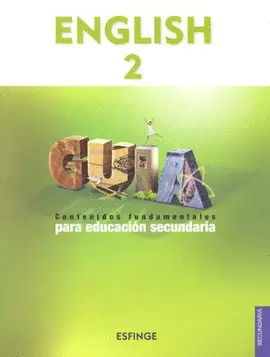 ENGLISH 2 GUIA CONTENIDOS FUNDAMENTALES EDUCACION SECUNDARIA
