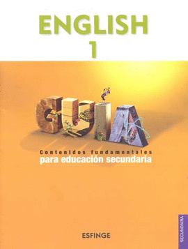 ENGLISH 1 GUIA CONTENIDOS FUNDAMENTALES EDUCACION SECUNDARIA