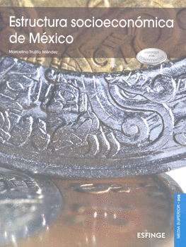 ESTRUCTURA SOCIOECONOMICA DE MEXICO