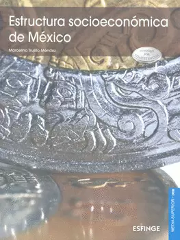 ESTRUCTURA SOCIOECONOMICA DE MEXICO