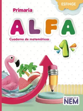 ALFA 1 CUADERNO DE MATEMATICAS PRIMARIA NEM