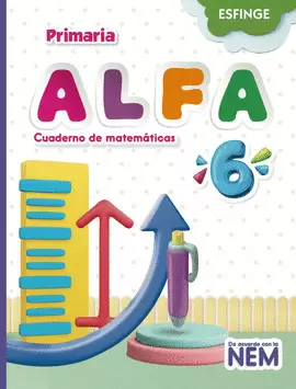 ALFA 6 CUADERNO DE MATEMATICAS PRIMARIA NEM
