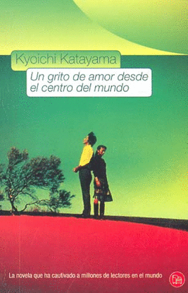 UN GRITO DE AMOR DESDE EL CENTRO DEL MUNDO (BOLSILLO)