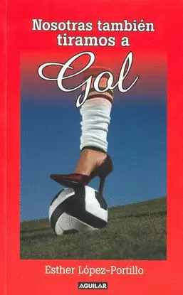 NOSOTRAS TAMBIEN TIRAMOS A GOL