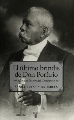 EL ÚLTIMO BRINDIS DE DON PORFIRIO