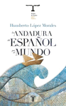 ANDADURA DEL ESPAÑOL POR EL MUNDO, LA