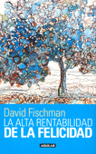 LA ALTA RENTABILIDAD DE LA FELICIDAD