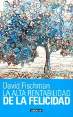 LA ALTA RENTABILIDAD DE LA FELICIDAD