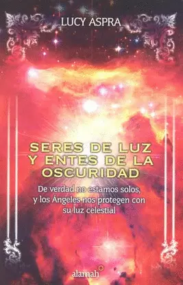 SERES DE LUZ Y ENTES DE LA OSCURIDAD