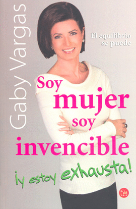 SOY MUJER SOY INVENCIBLE Y ESTOY EXHAUSTA