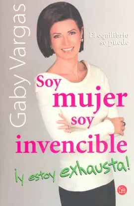 SOY MUJER SOY INVENCIBLE Y ESTOY EXHAUSTA
