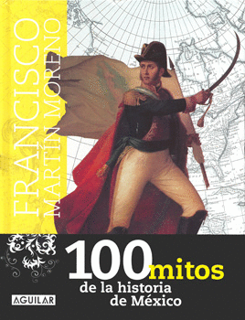 100 MITOS DE LA HISTORIA DE MEXICO VOL 15