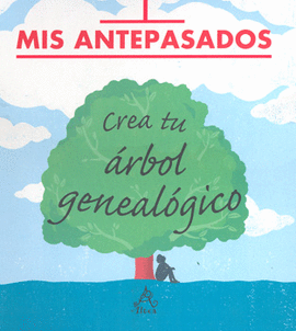 MIS ANTEPASADOS CREA TU ARBOL GENEALOGICO