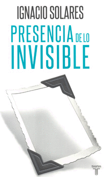 PRESENCIA DE LO INVISIBLE