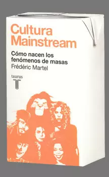 CULTURA MAINSTREAM COMO NACEN LOS FENOMENOS DE MASAS