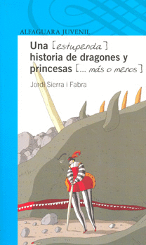 UNA ESTUPENDA HISTORIA DE DRAGONES Y PRINCESAS MAS O MENOS