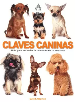 CLAVES CANINAS GUIA PARA ENTENDER LA CONDUCTA DE TU MASCOTA