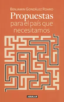 PROPUESTAS PARA EL PAIS QUE NECESITAMOS