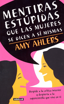 MENTIRAS ESTUPIDAS QUE LAS MUJERES SE DICEN A SI MISMAS