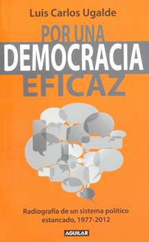POR UNA DEMOCRACIA EFICAZ RADIOGRAFIA DE UN SISTEMA POLITICO