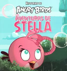 ANGRY BIRDS. LAS AVENTURAS DE STELLA