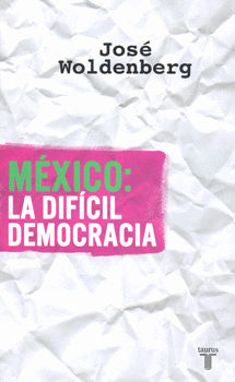 MÉXICO LA DIFÍCIL DEMOCRACIA